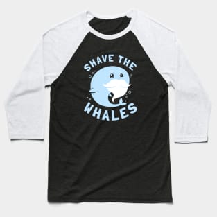 Shave The Whales Baseball T-Shirt